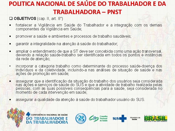 POLITICA NACIONAL DE SAÚDE DO TRABALHADOR E DA TRABALHADORA – PNST q OBJETIVOS (cap.