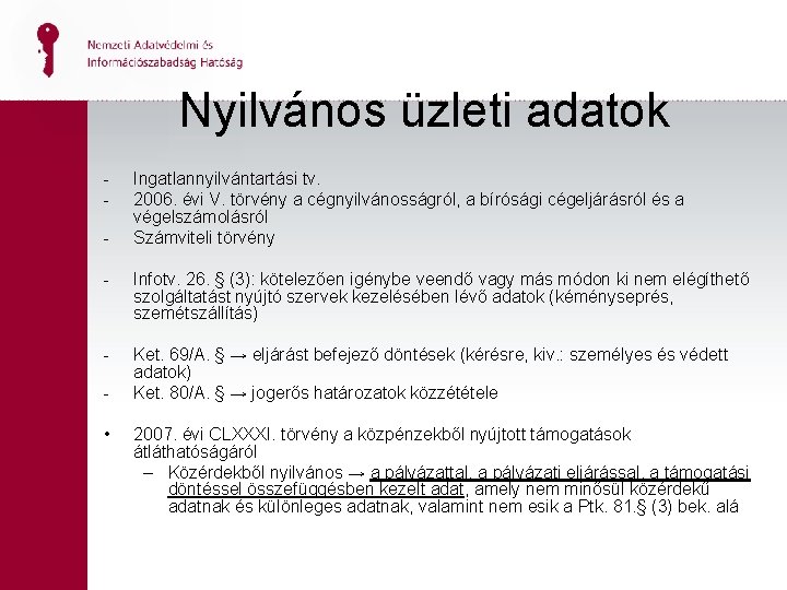 Nyilvános üzleti adatok - - Ingatlannyilvántartási tv. 2006. évi V. törvény a cégnyilvánosságról, a