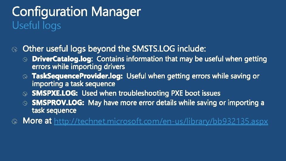 Useful logs http: //technet. microsoft. com/en-us/library/bb 932135. aspx  Useful logs http: //technet. microsoft. com/en-us/library/bb 932135. aspx