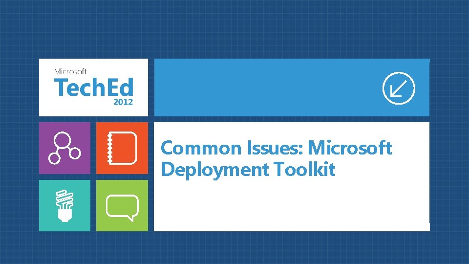 Common Issues: Microsoft Deployment Toolkit  Common Issues: Microsoft Deployment Toolkit