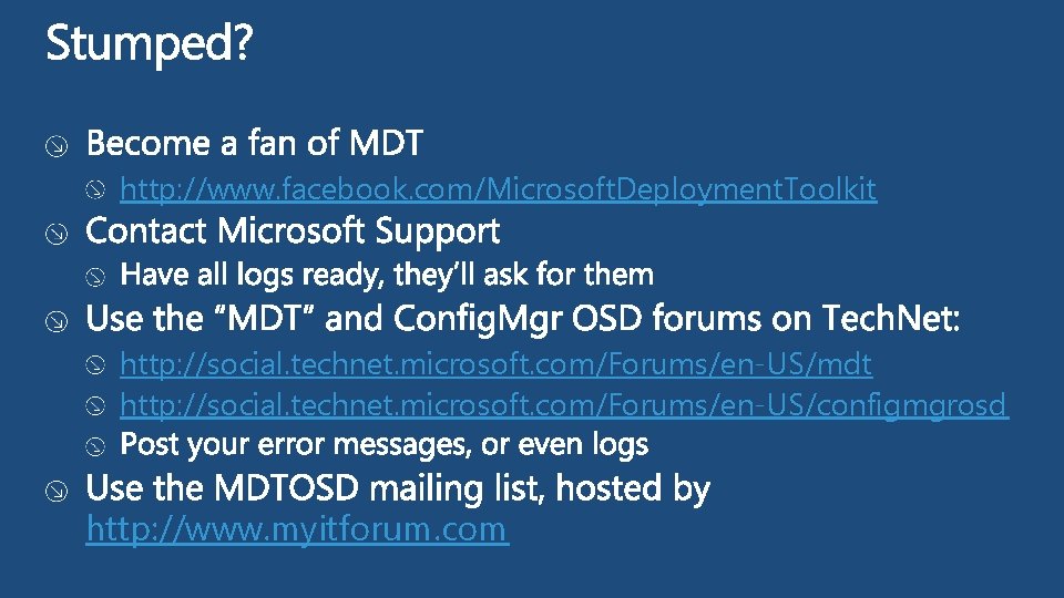 http: //www. facebook. com/Microsoft. Deployment. Toolkit http: //social. technet. microsoft. com/Forums/en-US/mdt http: //social. technet. http: //www. facebook. com/Microsoft. Deployment. Toolkit http: //social. technet. microsoft. com/Forums/en-US/mdt http: //social. technet.
