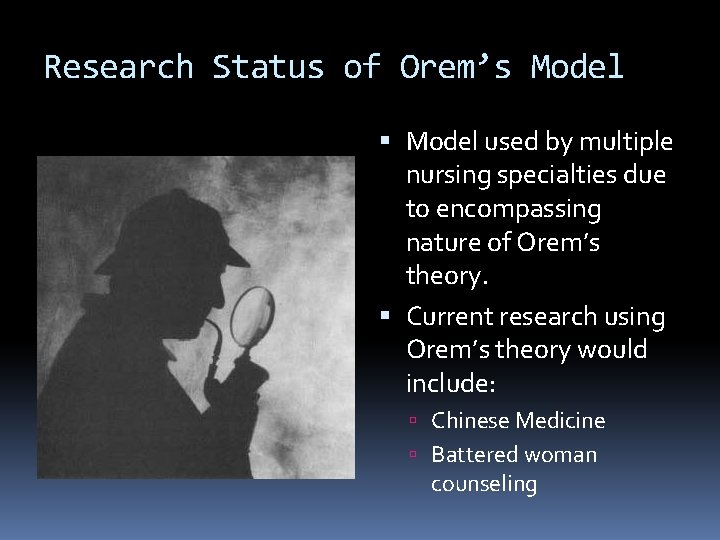 Research Status of Orem’s Model used by multiple nursing specialties due to encompassing nature