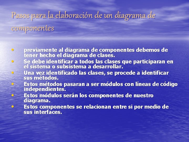 Pasos para la elaboración de un diagrama de componentes • • • previamente al