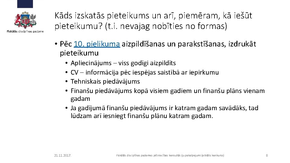 Kāds izskatās pieteikums un arī, piemēram, kā iešūt pieteikumu? (t. i. nevajag nobīties no