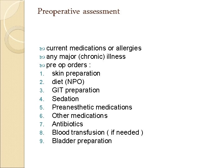 Preoperative assessment current medications or allergies any major (chronic) illness pre op orders :