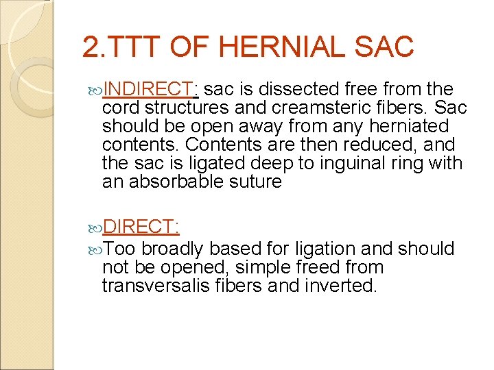 2. TTT OF HERNIAL SAC INDIRECT: sac is dissected free from the cord structures