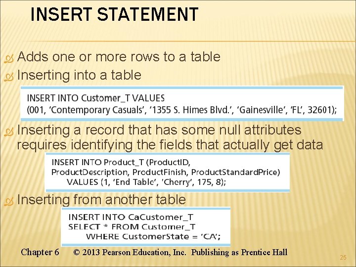 INSERT STATEMENT Adds one or more rows to a table Inserting into a table