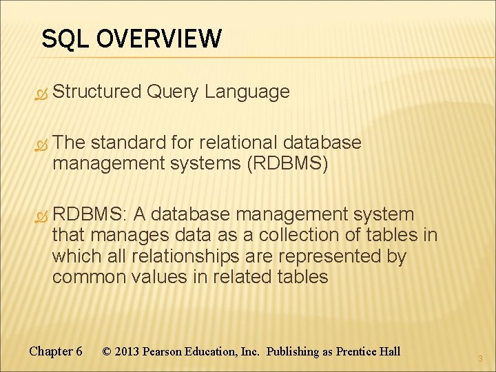 SQL OVERVIEW Structured Query Language The standard for relational database management systems (RDBMS) RDBMS: