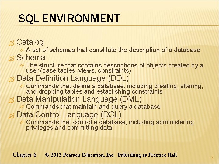 SQL ENVIRONMENT Catalog Schema Commands that define a database, including creating, altering, and dropping