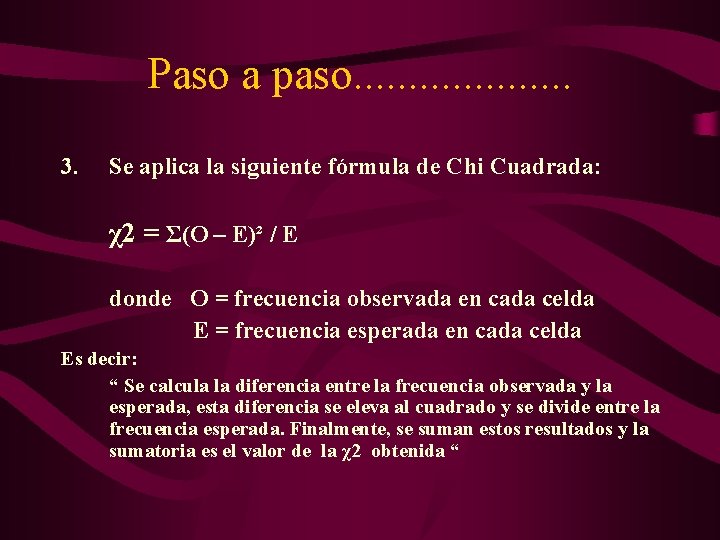 Paso a paso. . . . . 3. Se aplica la siguiente fórmula de