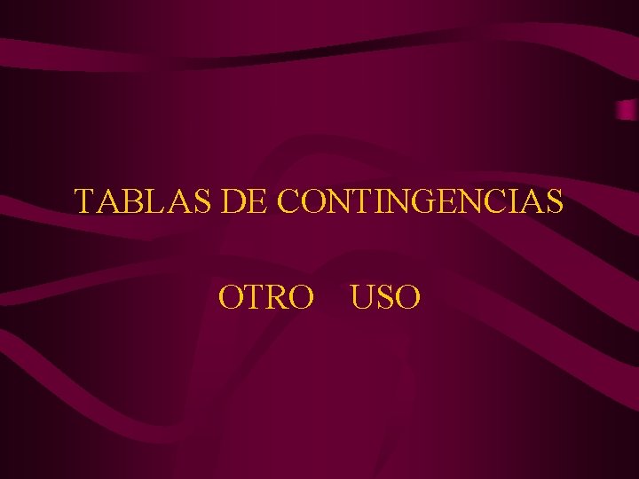 TABLAS DE CONTINGENCIAS OTRO USO 