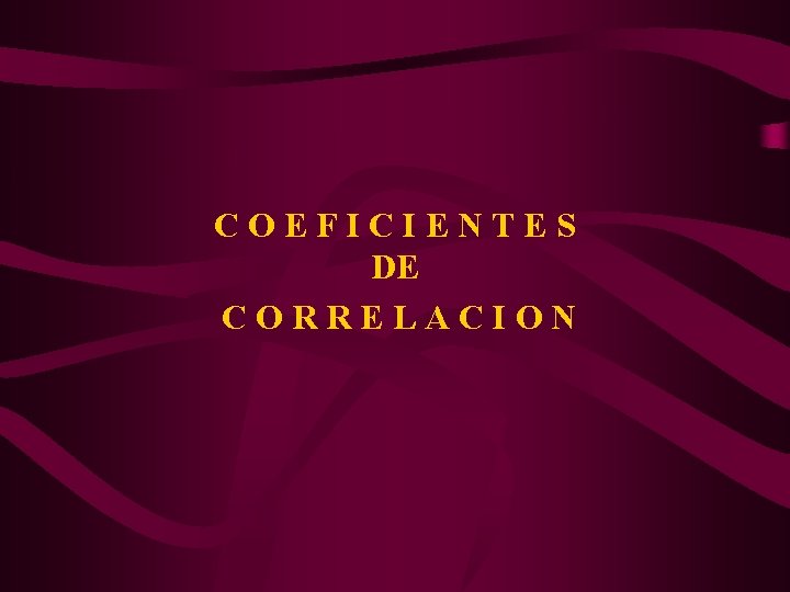 COEFICIENTES DE CORRELACION 