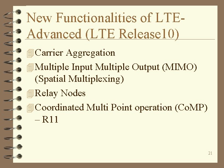 New Functionalities of LTEAdvanced (LTE Release 10) 4 Carrier Aggregation 4 Multiple Input Multiple