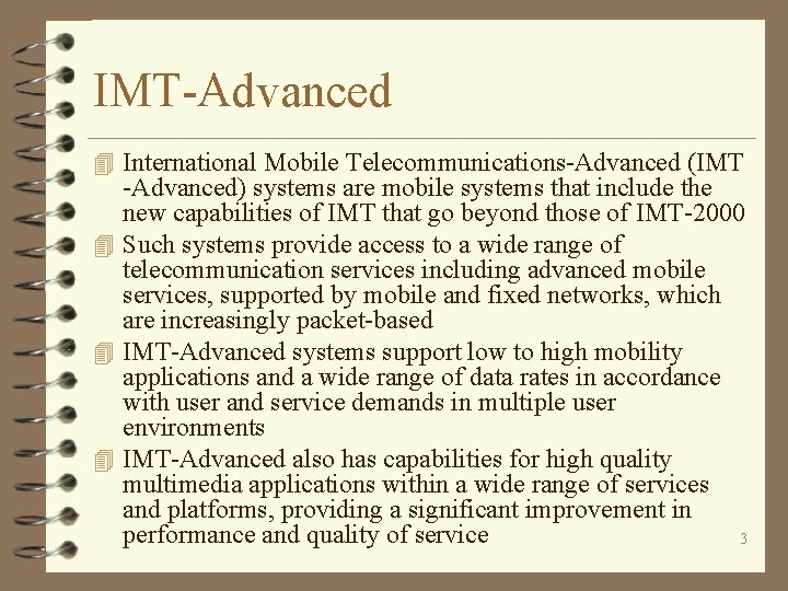 IMT-Advanced 4 International Mobile Telecommunications-Advanced (IMT -Advanced) systems are mobile systems that include the