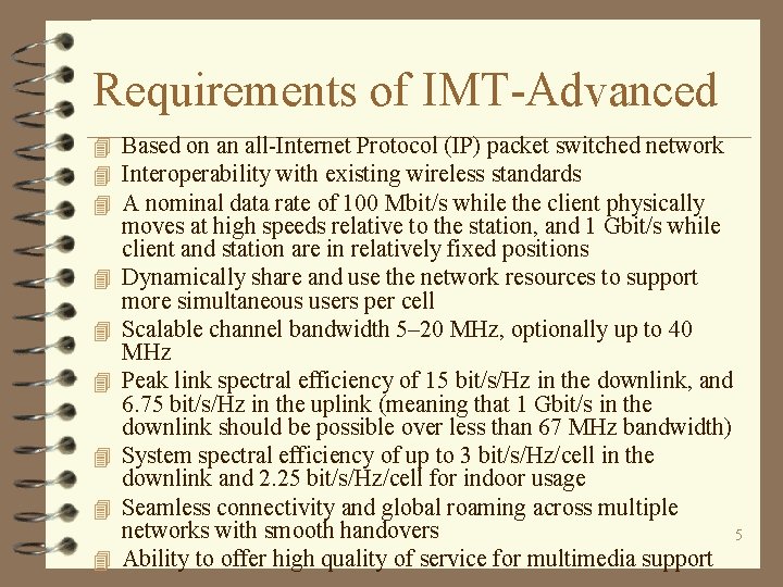 Requirements of IMT-Advanced 4 Based on an all-Internet Protocol (IP) packet switched network 4