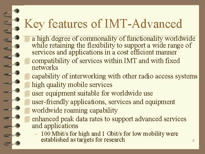 Key features of IMT-Advanced 4 a high degree of commonality of functionality worldwide while