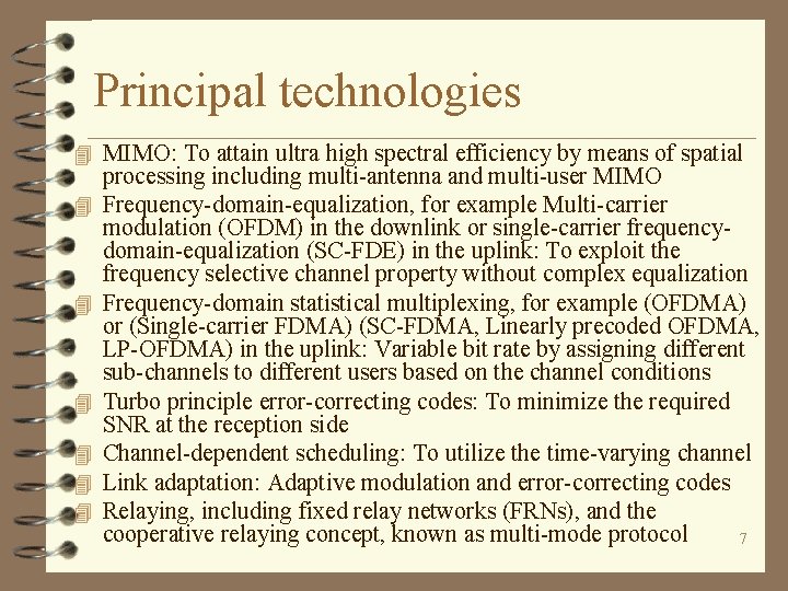 Principal technologies 4 MIMO: To attain ultra high spectral efficiency by means of spatial