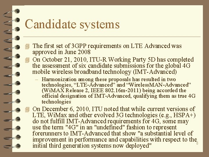 Candidate systems 4 The first set of 3 GPP requirements on LTE Advanced was