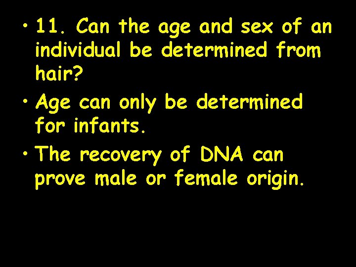  • 11. Can the age and sex of an individual be determined from