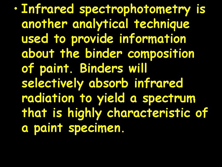 • Infrared spectrophotometry is another analytical technique used to provide information about the • Infrared spectrophotometry is another analytical technique used to provide information about the