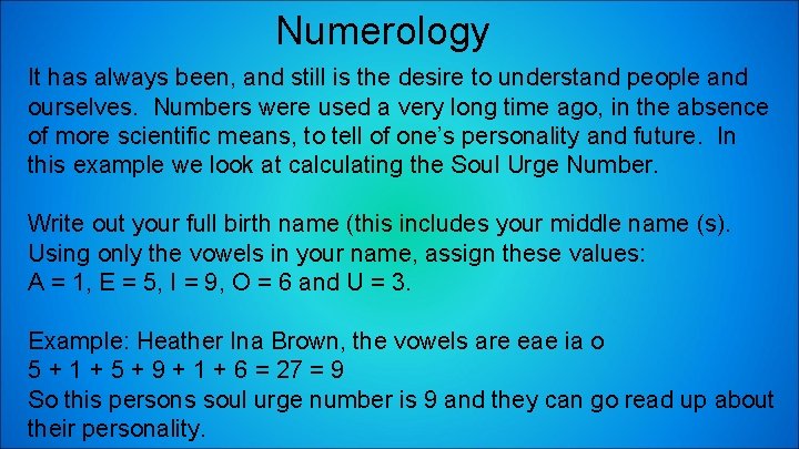 Numerology It has always been, and still is the desire to understand people and