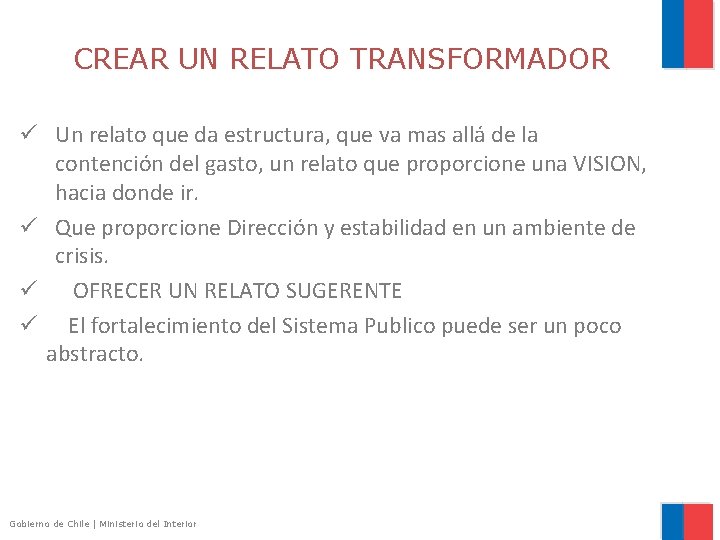 CREAR UN RELATO TRANSFORMADOR ü Un relato que da estructura, que va mas allá