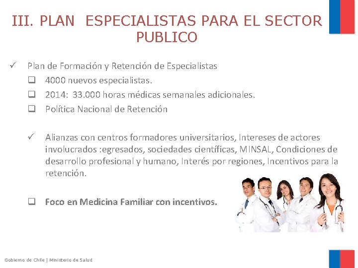 III. PLAN ESPECIALISTAS PARA EL SECTOR PUBLICO ü Plan de Formación y Retención de