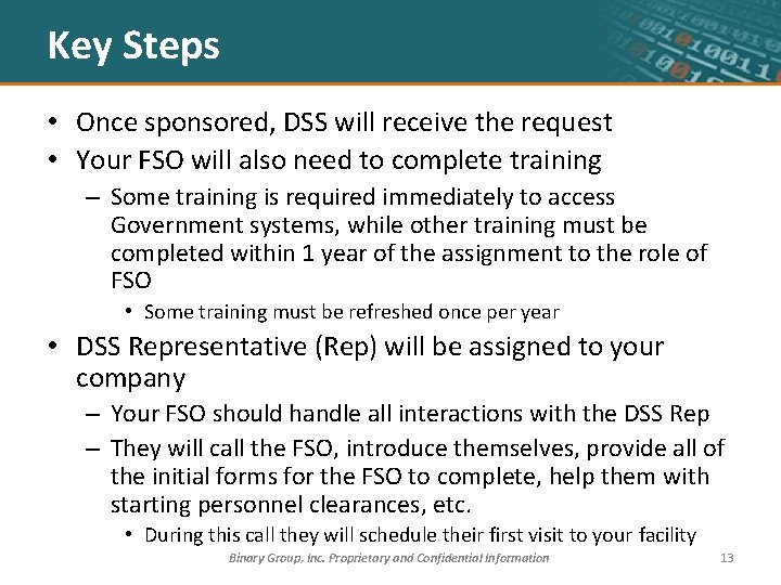 Key Steps • Once sponsored, DSS will receive the request • Your FSO will