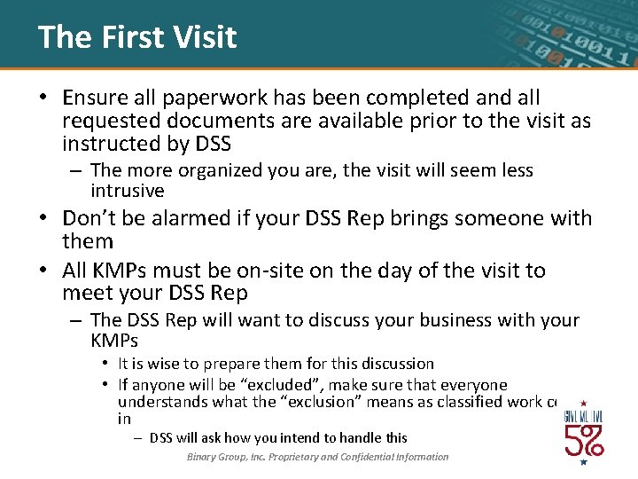 The First Visit • Ensure all paperwork has been completed and all requested documents