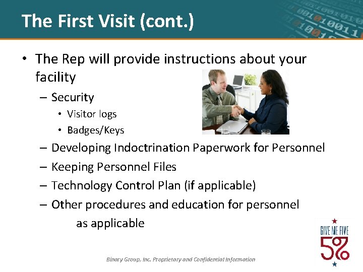 The First Visit (cont. ) • The Rep will provide instructions about your facility