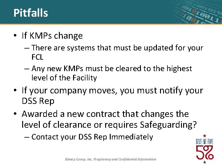 Pitfalls • If KMPs change – There are systems that must be updated for