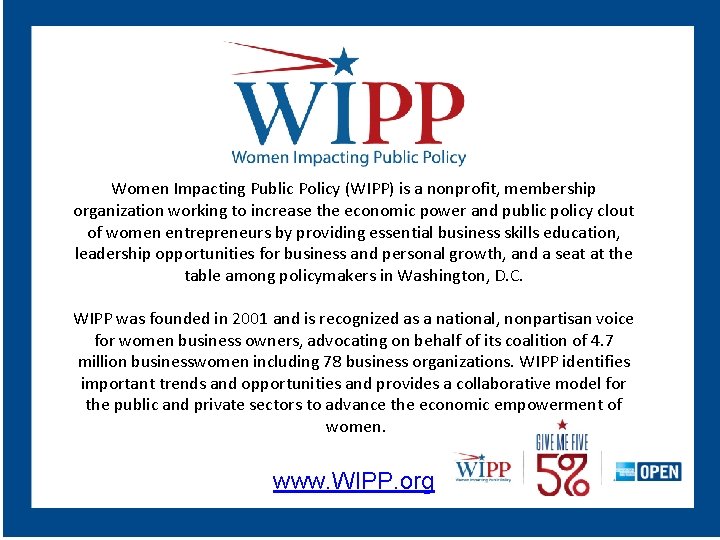 Women Impacting Public Policy (WIPP) is a nonprofit, membership organization working to increase the