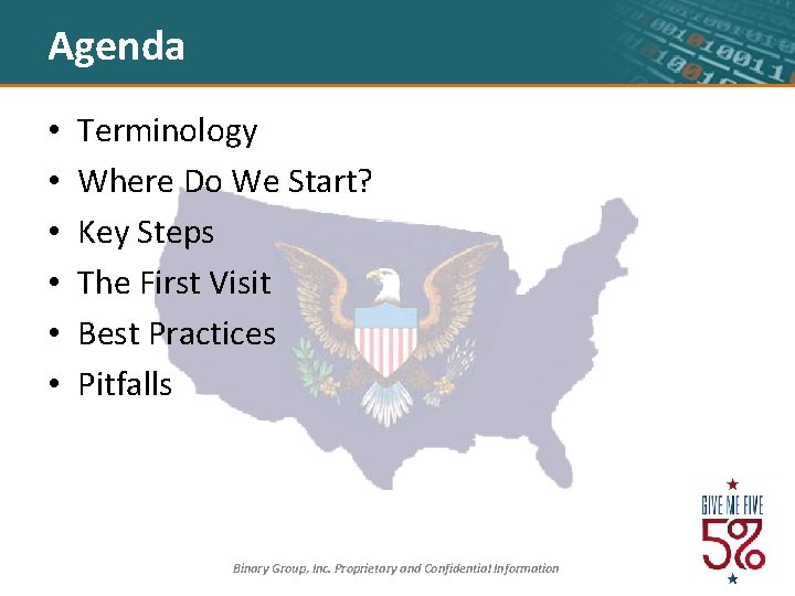 Agenda • • • Terminology Where Do We Start? Key Steps The First Visit