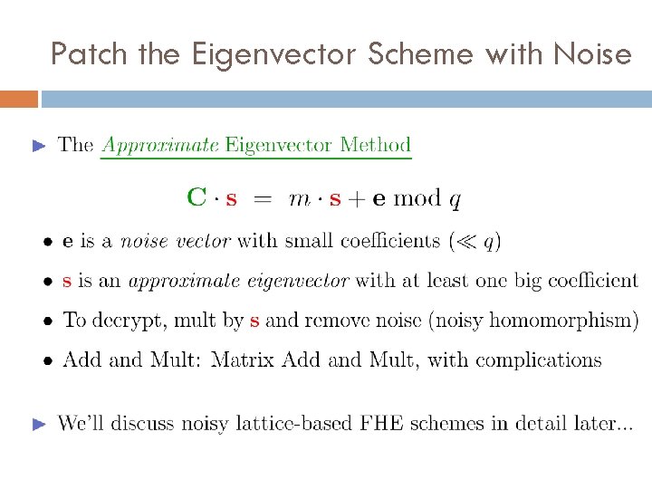 Patch the Eigenvector Scheme with Noise 