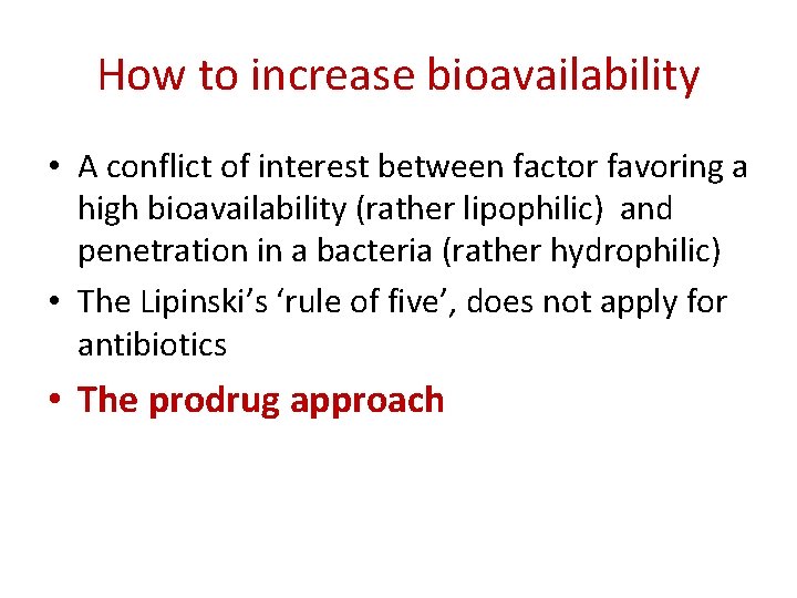 How to increase bioavailability • A conflict of interest between factor favoring a high
