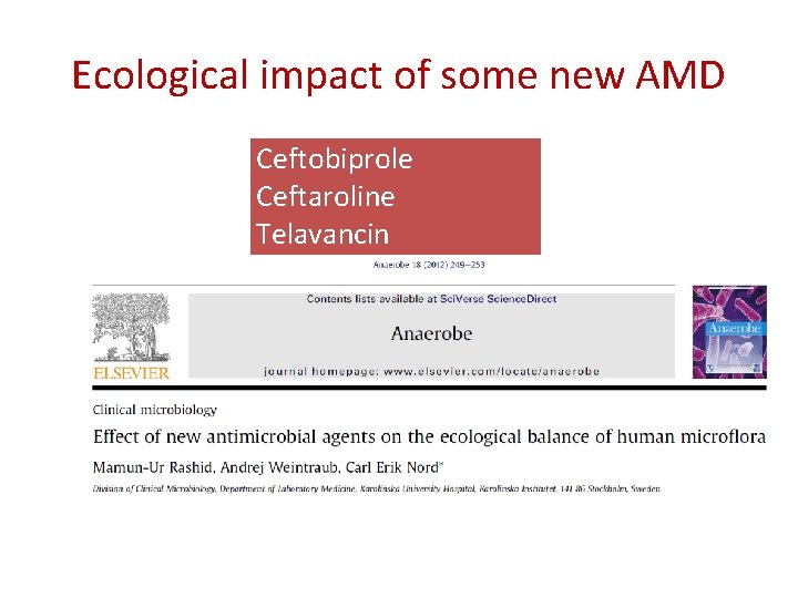 Ecological impact of some new AMD Ceftobiprole Ceftaroline Telavancin 