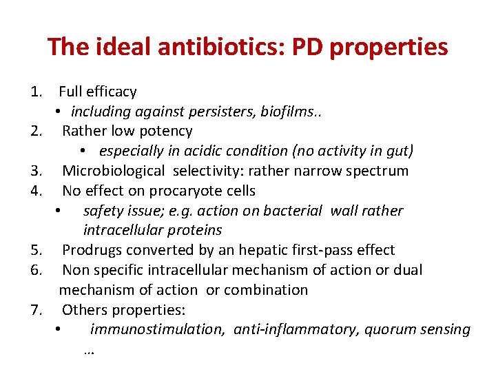 The ideal antibiotics: PD properties 1. Full efficacy • including against persisters, biofilms. .