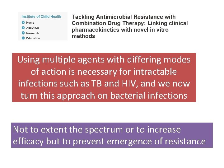 Using multiple agents with differing modes of action is necessary for intractable infections such