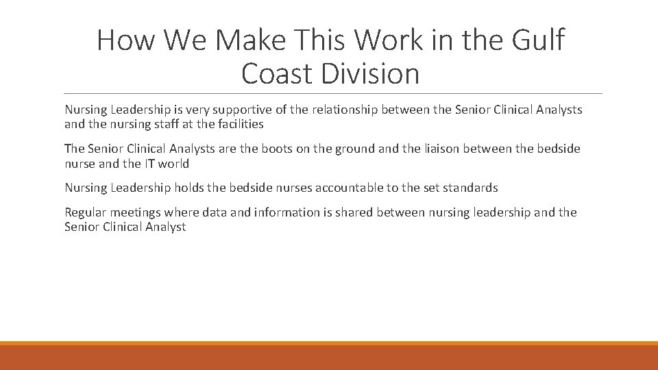How We Make This Work in the Gulf Coast Division Nursing Leadership is very