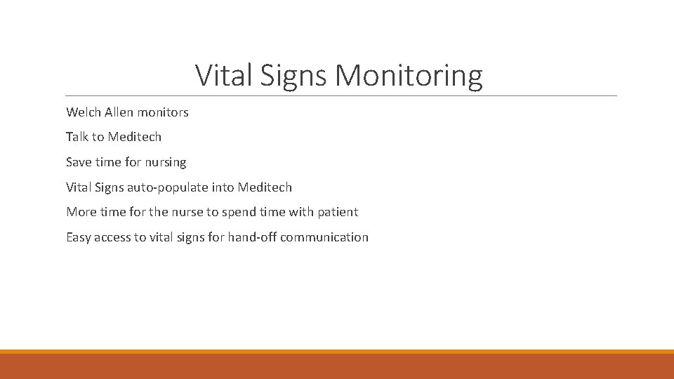 Vital Signs Monitoring Welch Allen monitors Talk to Meditech Save time for nursing Vital