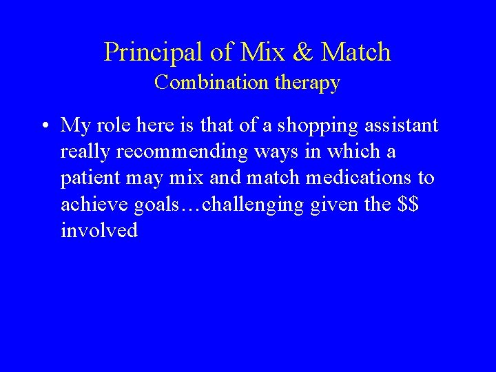 Principal of Mix & Match Combination therapy • My role here is that of