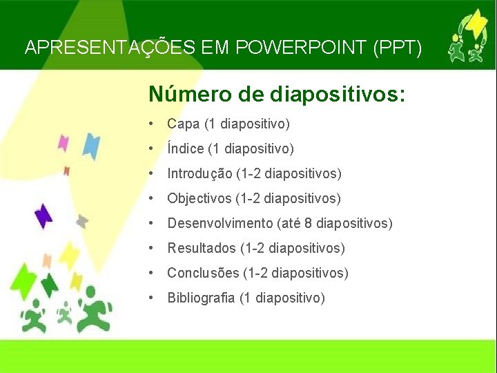 APRESENTAÇÕES EM POWERPOINT (PPT) Número de diapositivos: • Capa (1 diapositivo) • Índice (1