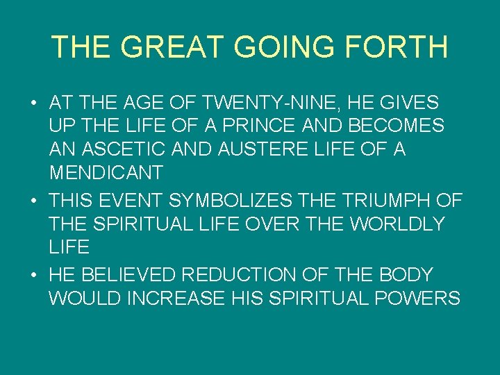 THE GREAT GOING FORTH • AT THE AGE OF TWENTY-NINE, HE GIVES UP THE