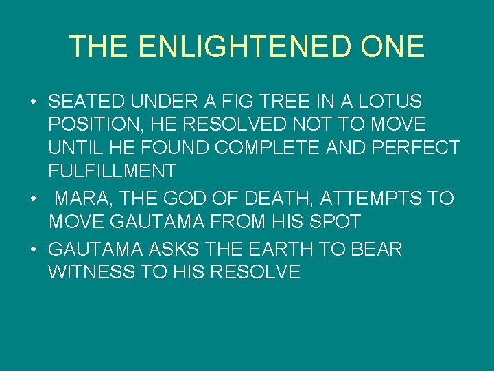 THE ENLIGHTENED ONE • SEATED UNDER A FIG TREE IN A LOTUS POSITION, HE