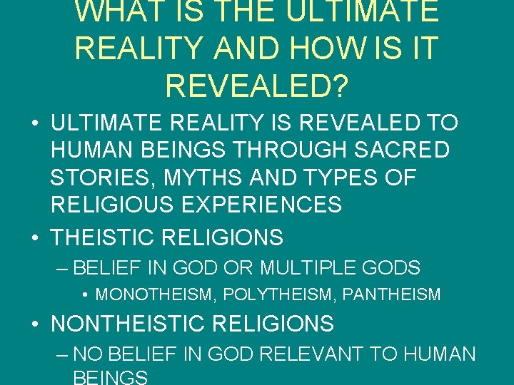 WHAT IS THE ULTIMATE REALITY AND HOW IS IT REVEALED? • ULTIMATE REALITY IS