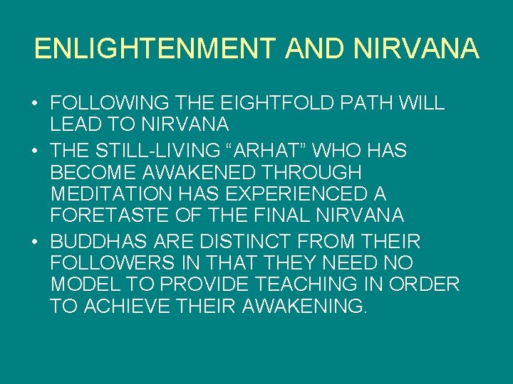 ENLIGHTENMENT AND NIRVANA • FOLLOWING THE EIGHTFOLD PATH WILL LEAD TO NIRVANA • THE