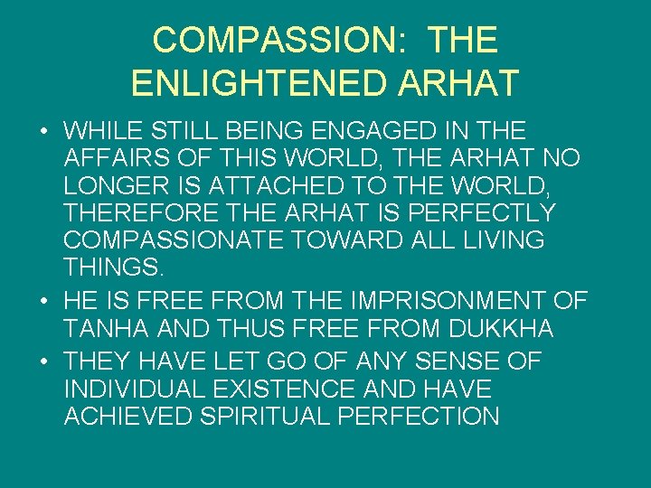 COMPASSION: THE ENLIGHTENED ARHAT • WHILE STILL BEING ENGAGED IN THE AFFAIRS OF THIS
