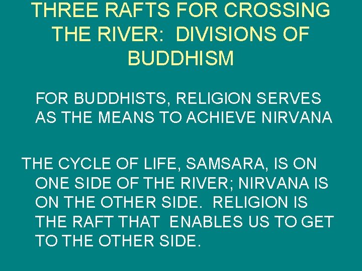 THREE RAFTS FOR CROSSING THE RIVER: DIVISIONS OF BUDDHISM FOR BUDDHISTS, RELIGION SERVES AS