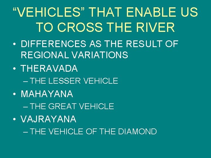 “VEHICLES” THAT ENABLE US TO CROSS THE RIVER • DIFFERENCES AS THE RESULT OF