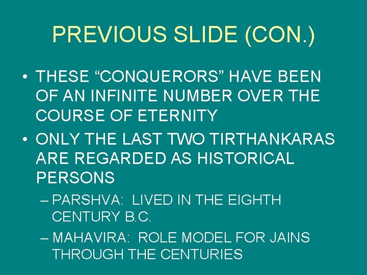 PREVIOUS SLIDE (CON. ) • THESE “CONQUERORS” HAVE BEEN OF AN INFINITE NUMBER OVER